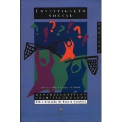 Investigação Social - Da Problemática à Colheita de Dados