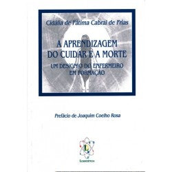 Apredizagem do Cuidar e a Morte - Um Designio do Enfermeiro em Formação