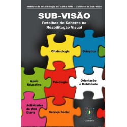 Sub-Visão - Retalhos de Saberes na Reabilitação Visual