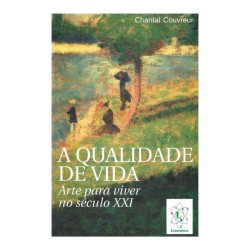 A Qualidade de Vida - Arte de Viver no Sec. XXI