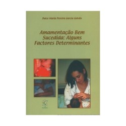 Amamentação Bem Sucedida - Alguns Factores Determinantes