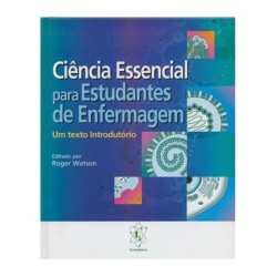Ciência Essencial para Estudantes de Enfermagem - Um Texto Introdutório