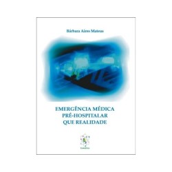 Emergência Médica Pré-Hospitalar - Que Realidade