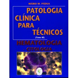 Patologia Clínica Para Técnicos - Tomo III - Hematologia - Citologia