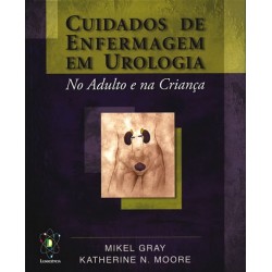 Cuidados De Enfermagem Em Urologia - No Adulto E Na Criança