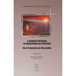 O Homem Portador De Carcinoma Da Próstata - Uma Transição No Masculino