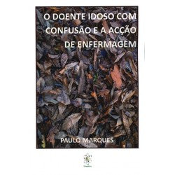 O Doente Idoso Com Confusão E A Acção De Enfermagem