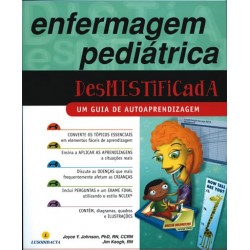 Enfermagem Pediátrica Desmistificada - Um Guia de Autoaprendizagem