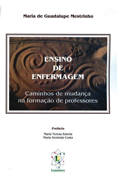 Ensino de Enfermagem - Caminhos de Mudança na Formação de Professores