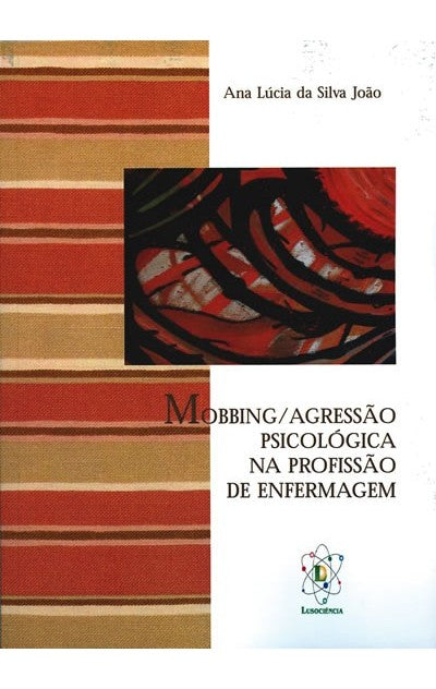 Mobbing / Agressão Psicológica Na Profissão De Enfermagem