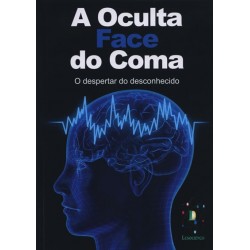 A Oculta Face do Coma - O Despertar do Desconhecido