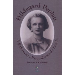 Hildegard Peplau - A Enfermeira Psiquiátrica do Século