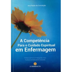 A Competência Para o Cuidado Espiritual em Enfermagem