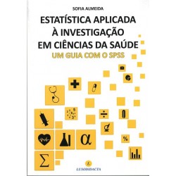 Estatística Aplicada à Investigação em Ciências da Saúde - Um Guia com o SPSS