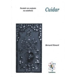Cuidar: Persistir em Conjunto na Existência