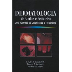 Dermatologia de Adultos e Pediátrica - Guia Ilustrado de Diagnóstico e Tratamento