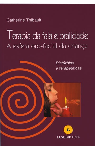 Terapia da Fala e Oralidade - A esfera oro-facial da crianÃ§a