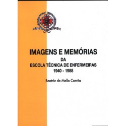 Imagens e Memórias da Escola Técnica de Enfermeiras - 1940-1988