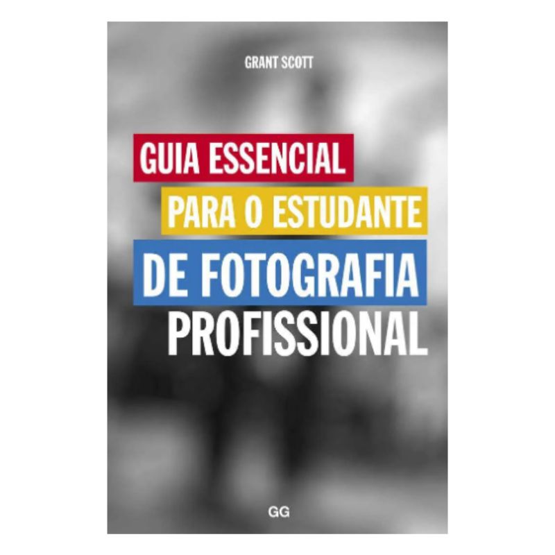 Guia Essencial para o Estudante de Fotografia Profissional
