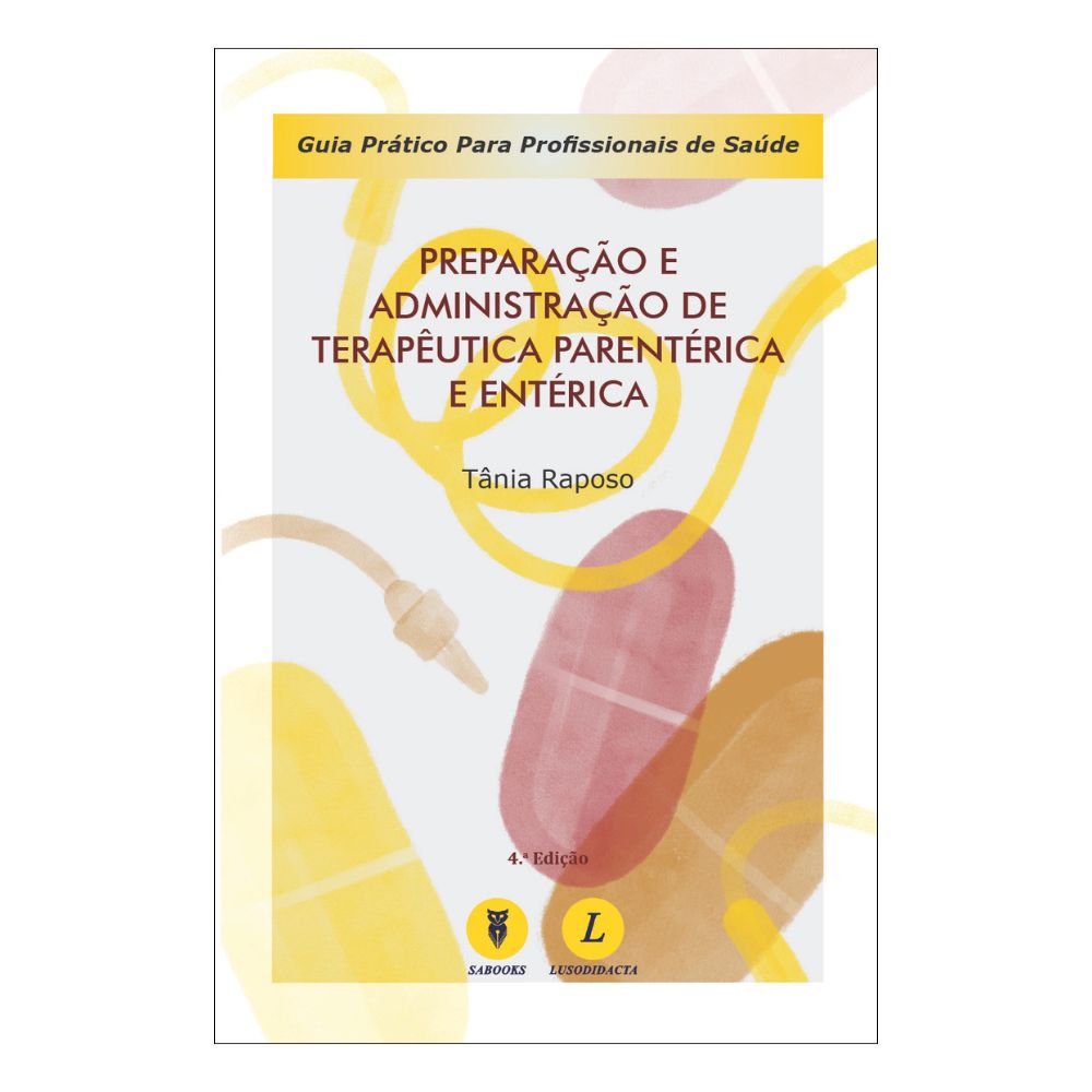 Preparação e Administração de Terapêutica Parentérica e Entérica (4ª Edição)