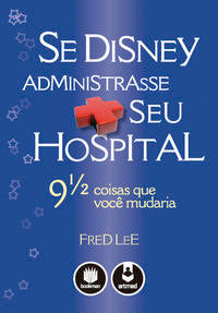 Se Disney Administrasse Seu Hospital