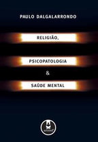 Religião, Psicopatologia e Saúde Mental