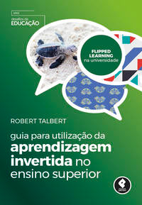 Guia para Utilização da Aprendizagem Invertida no Ensino Superior