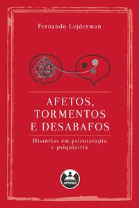 Afetos, tormentos e desabafos