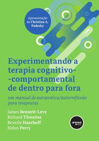 Experimentando a Terapia Cognitivo-comportamental de Dentro para Fora