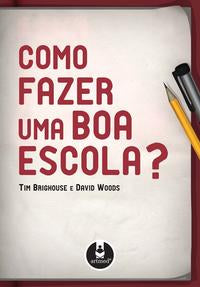 Como Fazer uma Boa Escola?