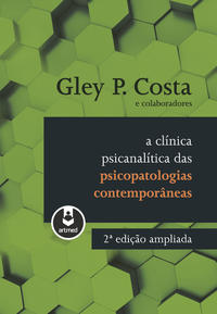 A Clínica Psicanalítica das Psicopatologias Contemporâneas